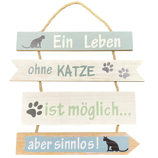 Holz-Schild für Katzenliebhaber mit Spruch "Ein Leben ohne Katze ist möglich … aber sinnlos!" – Wandbild Katze aus Holz in Pastellfarben mit Pfotenabdrücken und Katzenmotiv, 30 cm groß.