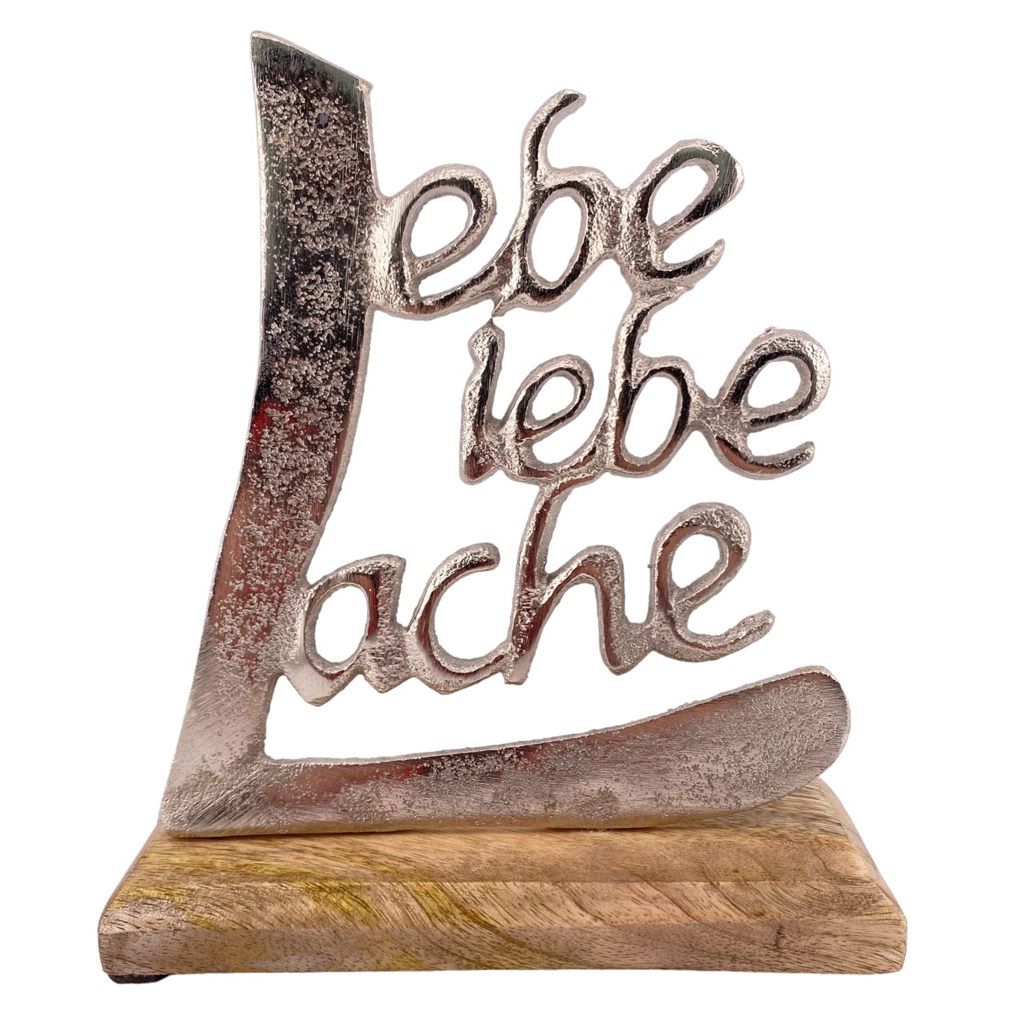 Deko Aufsteller auf Holzsockel mit Schrift Lebe Liebe Lache aus Aluminium vor weißem Hintergrund platziert, 17cm groß.